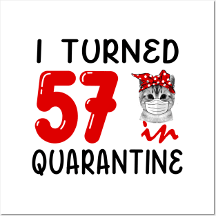 I Turned 57 In Quarantine Funny Cat Facemask Posters and Art